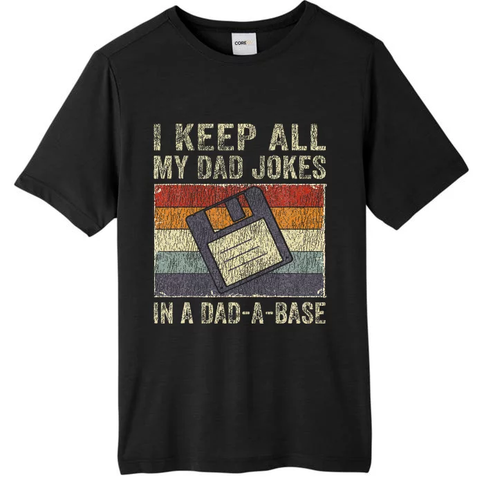 I Keep All My Dad Jokes In A DadABase Vintage Father Dad ChromaSoft Performance T-Shirt