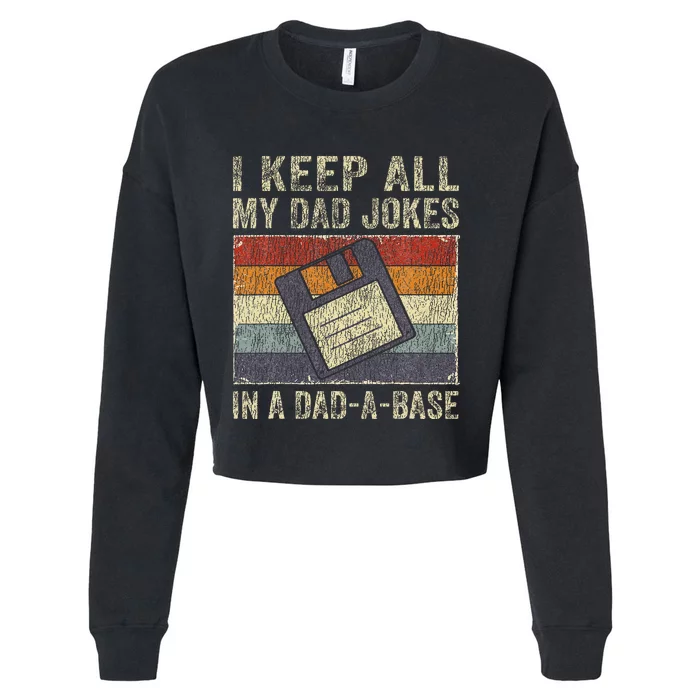 I Keep All My Dad Jokes In A DadABase Vintage Father Dad Cropped Pullover Crew