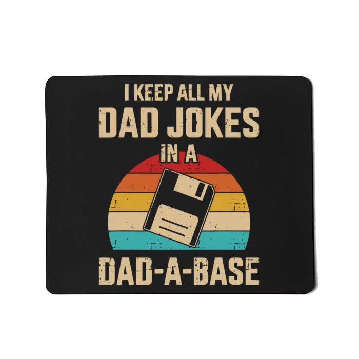 I Keep All My Dad Jokes In A DadABase Vintage Fathers Day Mousepad