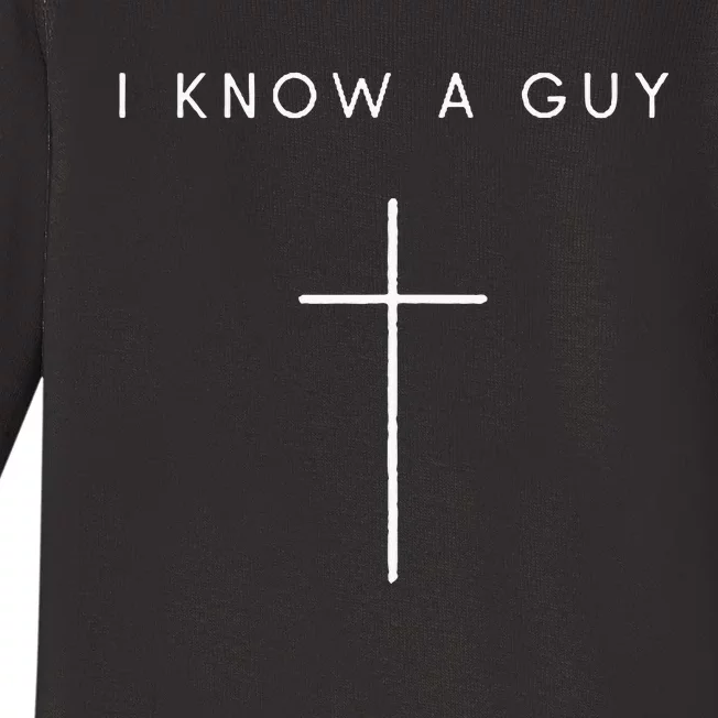 I Know A Guy Cross Minimalist Christian Religious Jesus Baby Long Sleeve Bodysuit