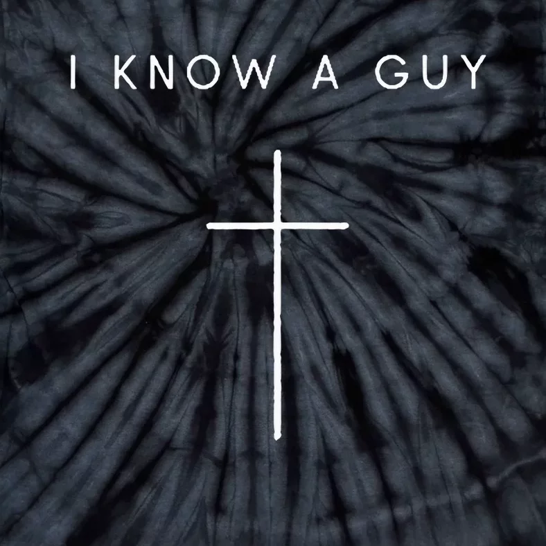 I Know A Guy Cross Minimalist Christian Religious Jesus Tie-Dye T-Shirt