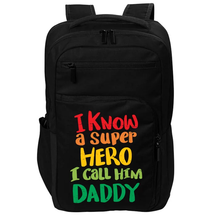 I Know A Super Hero I Call Him Daddy Impact Tech Backpack