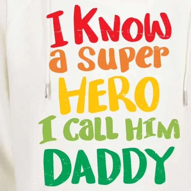 I Know A Super Hero I Call Him Daddy Womens Funnel Neck Pullover Hood