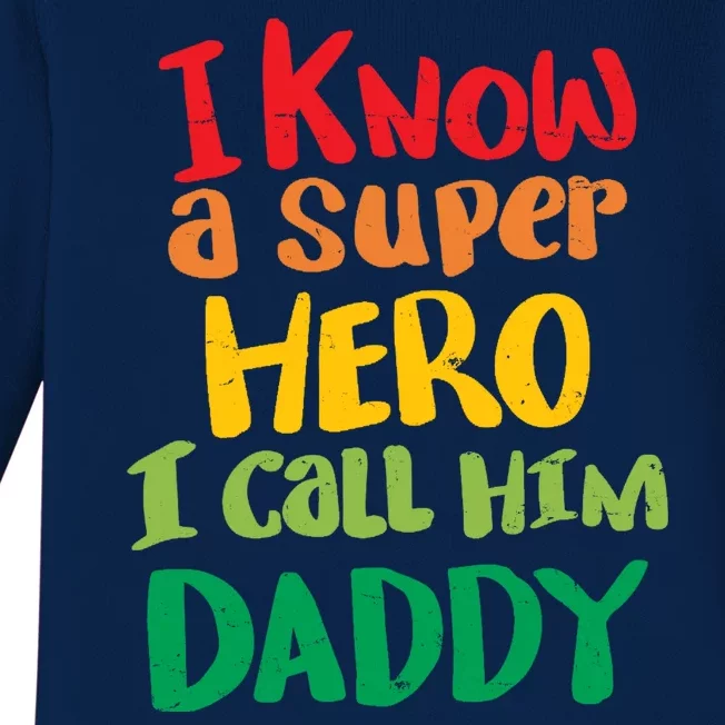 I Know A Super Hero I Call Him Daddy Baby Long Sleeve Bodysuit