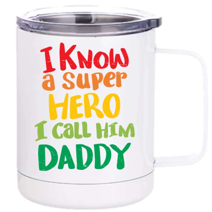 I Know A Super Hero I Call Him Daddy Front & Back 12oz Stainless Steel Tumbler Cup