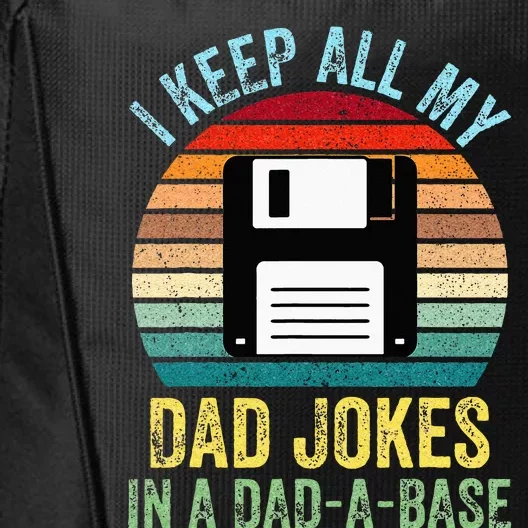 I Keep All My Dad Jokes In A DadABase City Backpack