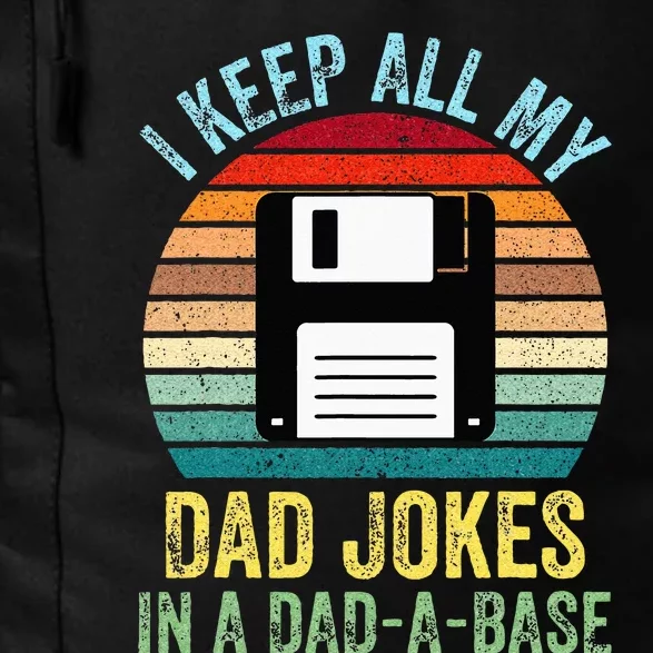 I Keep All My Dad Jokes In A DadABase Daily Commute Backpack