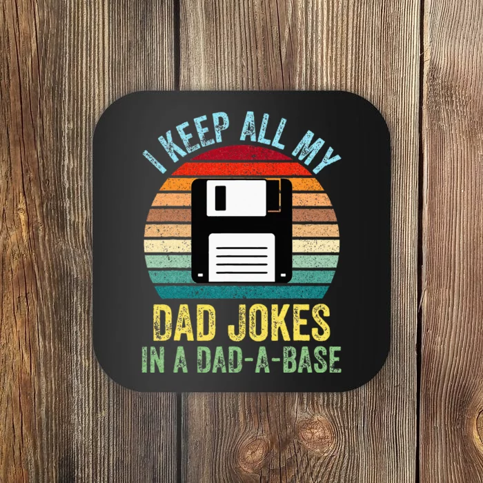 I Keep All My Dad Jokes In A DadABase Coaster