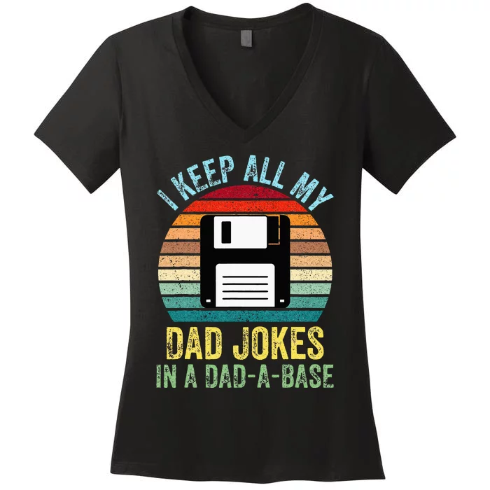 I Keep All My Dad Jokes In A DadABase Women's V-Neck T-Shirt