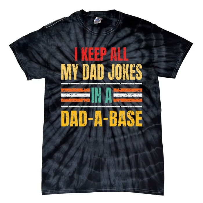 I Keep All My Dad Jokes In A DadABase Father's Day Vintage Tie-Dye T-Shirt