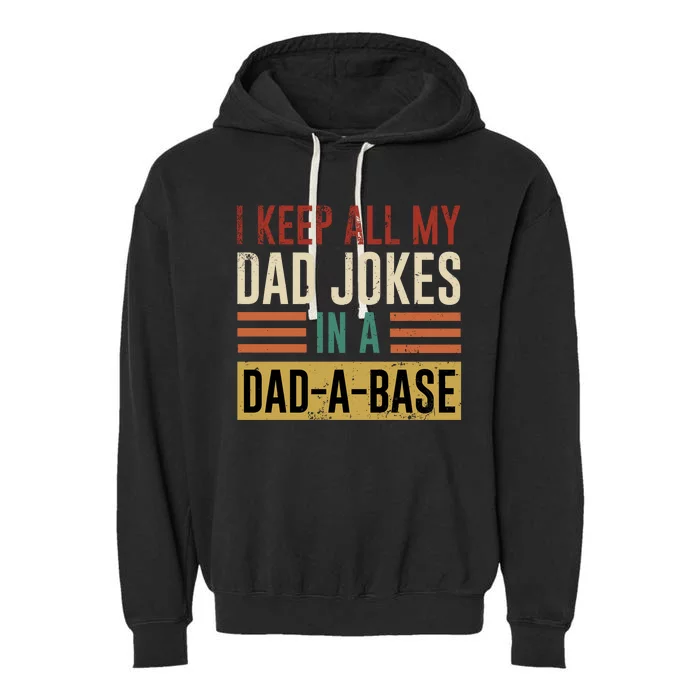 I Keep All My Dad Jokes In A Dadabase Garment-Dyed Fleece Hoodie