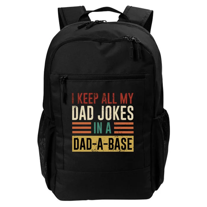 I Keep All My Dad Jokes In A Dadabase Daily Commute Backpack