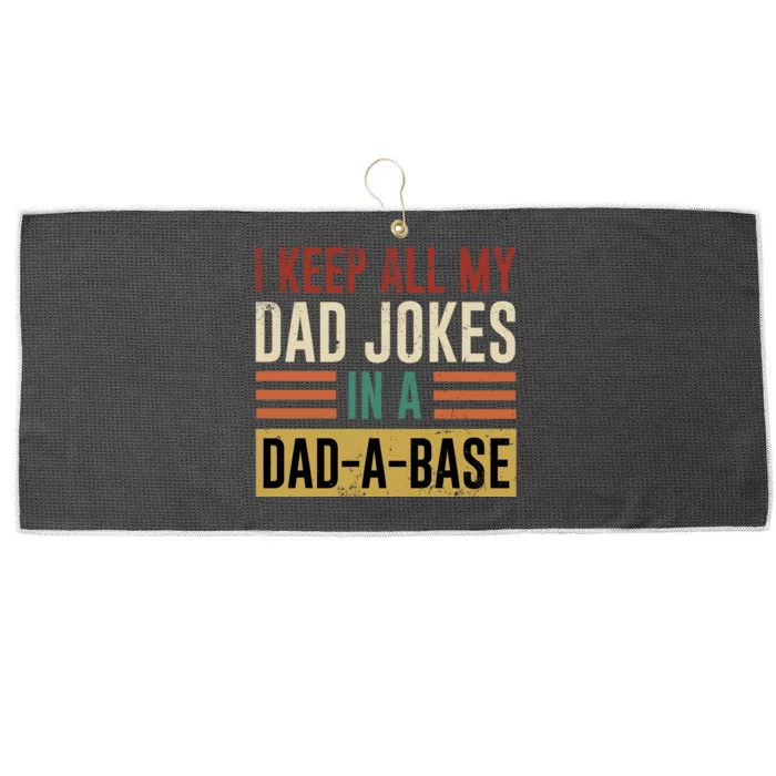 I Keep All My Dad Jokes In A Dadabase Large Microfiber Waffle Golf Towel