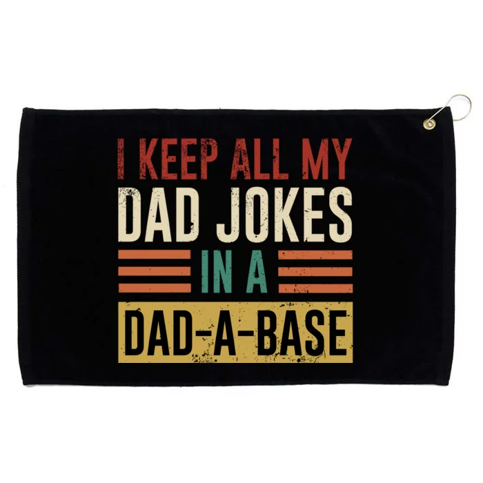 I Keep All My Dad Jokes In A Dadabase Grommeted Golf Towel