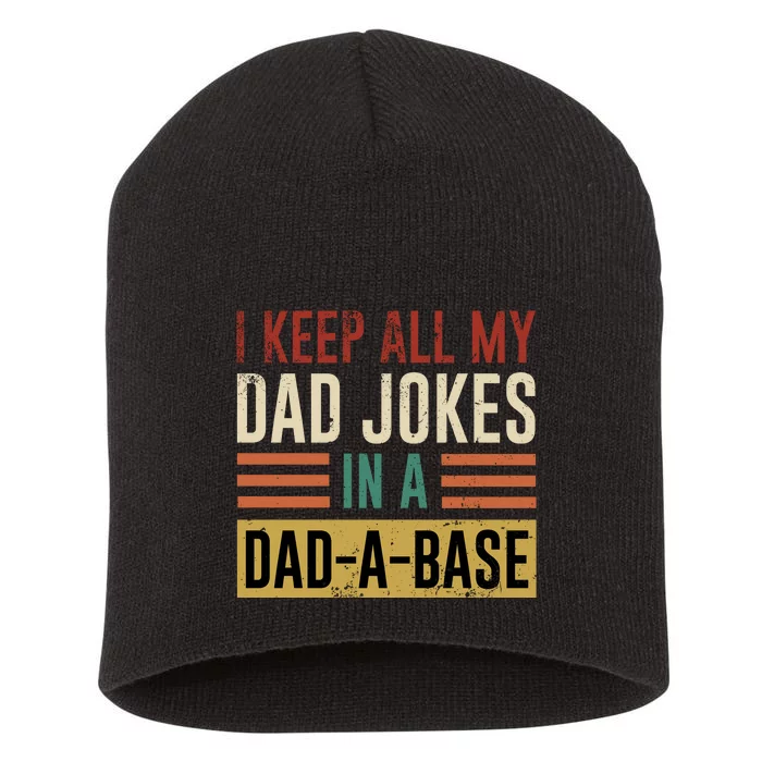 I Keep All My Dad Jokes In A Dadabase Short Acrylic Beanie