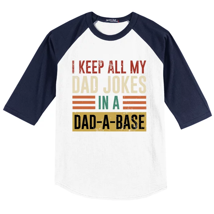 I Keep All My Dad Jokes In A Dadabase Baseball Sleeve Shirt