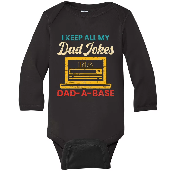 I Keep All My Dad Jokes in a Dad A Base for a Funny Dad Joke Baby Long Sleeve Bodysuit