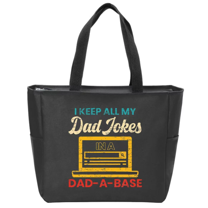 I Keep All My Dad Jokes in a Dad A Base for a Funny Dad Joke Zip Tote Bag