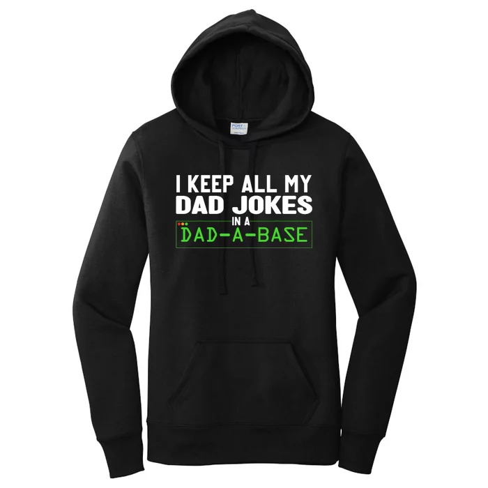 I Keep All My Dad Jokes In A Dad A Base Dad Sarcastic Funny Women's Pullover Hoodie