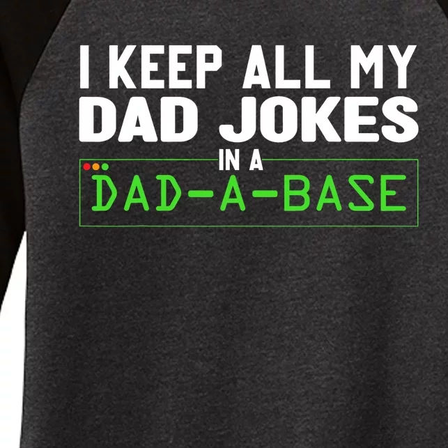 I Keep All My Dad Jokes In A Dad A Base Dad Sarcastic Funny Women's Tri-Blend 3/4-Sleeve Raglan Shirt