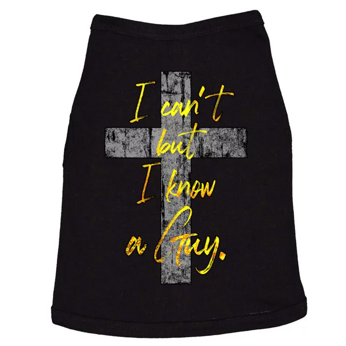 I Know A Guy Jesus Cross Funny Christian Doggie Tank