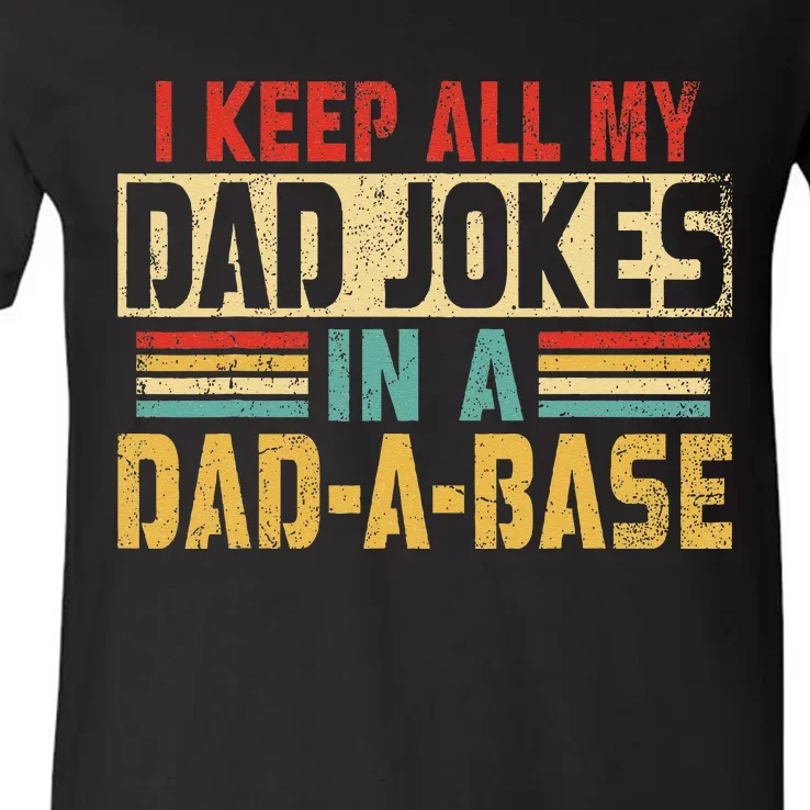 I Keep All My Dad Jokes In A Dad A Base V-Neck T-Shirt