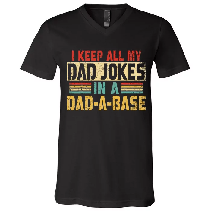 I Keep All My Dad Jokes In A Dad A Base V-Neck T-Shirt