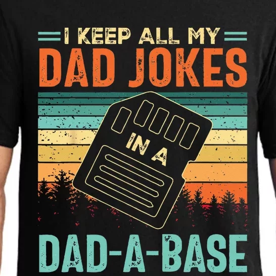 I Keep All My Dad Jokes In A DadABase Fathers Day Gift Pajama Set