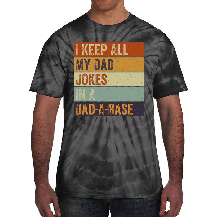 I Keep All My Dad Jokes In A Dadabase Vintage Father Dad Tie-Dye T-Shirt