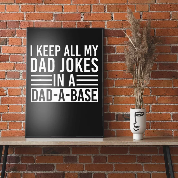 I Keep All My Dad Jokes In A Dad A Base Dad Jokes Poster