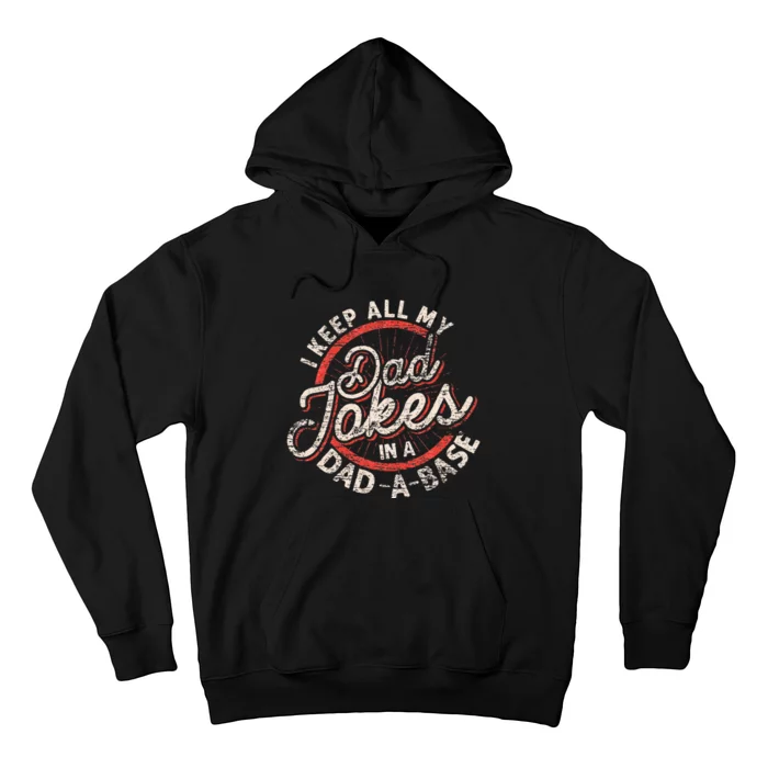 I Keep All My Dad Jokes In A Dad A Base Dad Jokes Hoodie