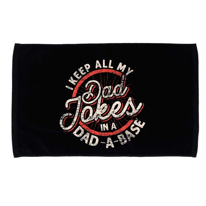 I Keep All My Dad Jokes In A Dad A Base Dad Jokes Microfiber Hand Towel