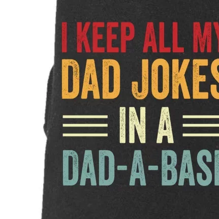 I Keep All My Dad Jokes In A Dad A Base Doggie 3-End Fleece Hoodie