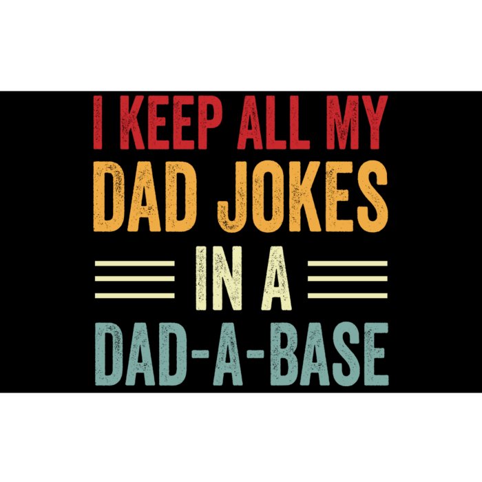 I Keep All My Dad Jokes In A Dad A Base Bumper Sticker