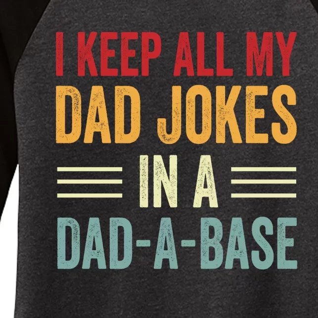 I Keep All My Dad Jokes In A Dad A Base Women's Tri-Blend 3/4-Sleeve Raglan Shirt