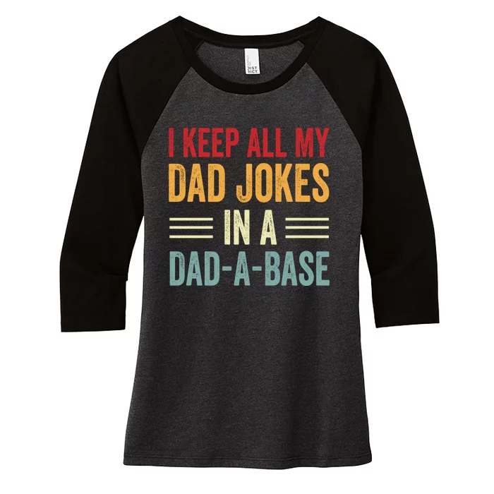 I Keep All My Dad Jokes In A Dad A Base Women's Tri-Blend 3/4-Sleeve Raglan Shirt