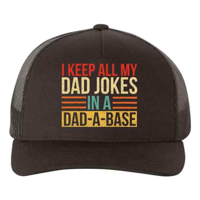 I Keep All My Dad Jokes In A DadABase Fathers Day Gift Yupoong Adult 5-Panel Trucker Hat