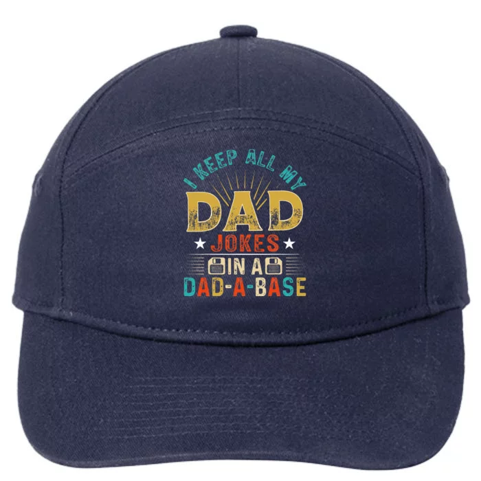 I Keep All My Dad Jokes In A Dad A Base Dad Jokes 7-Panel Snapback Hat