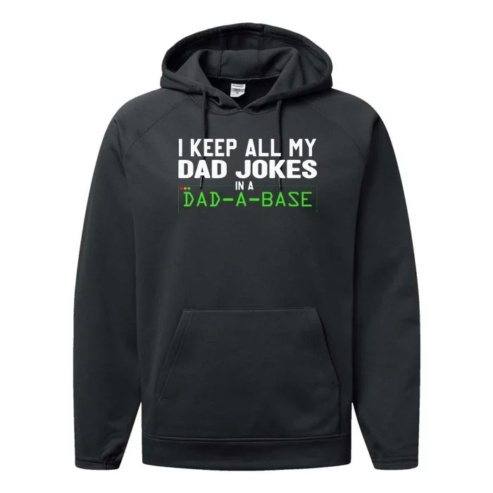 I Keep All My Dad Jokes In A Dad A Base Dad Sarcastic Funny Performance Fleece Hoodie