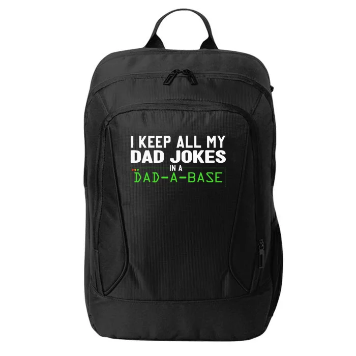 I Keep All My Dad Jokes In A Dad A Base Dad Sarcastic Funny City Backpack