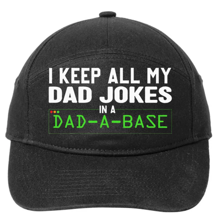 I Keep All My Dad Jokes In A Dad A Base Dad Sarcastic Funny 7-Panel Snapback Hat