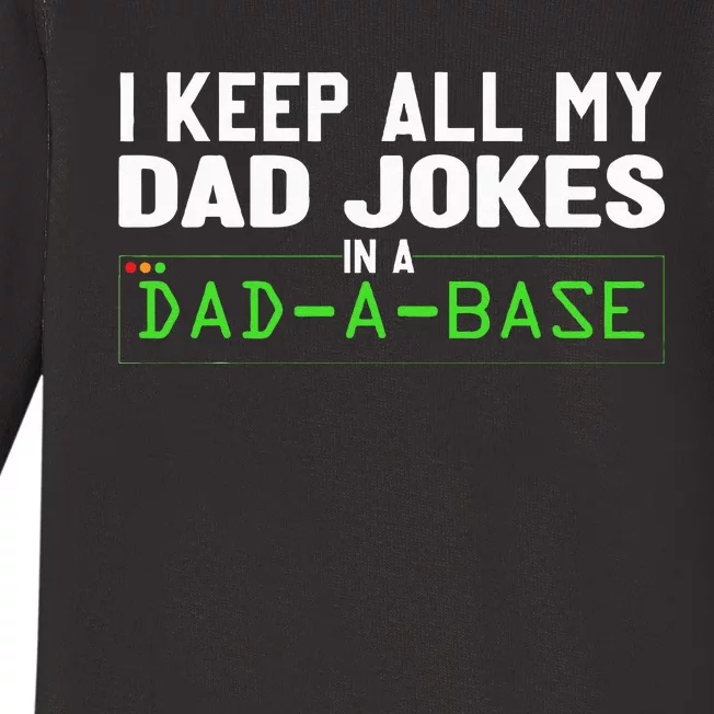 I Keep All My Dad Jokes In A Dad A Base Dad Sarcastic Funny Baby Long Sleeve Bodysuit