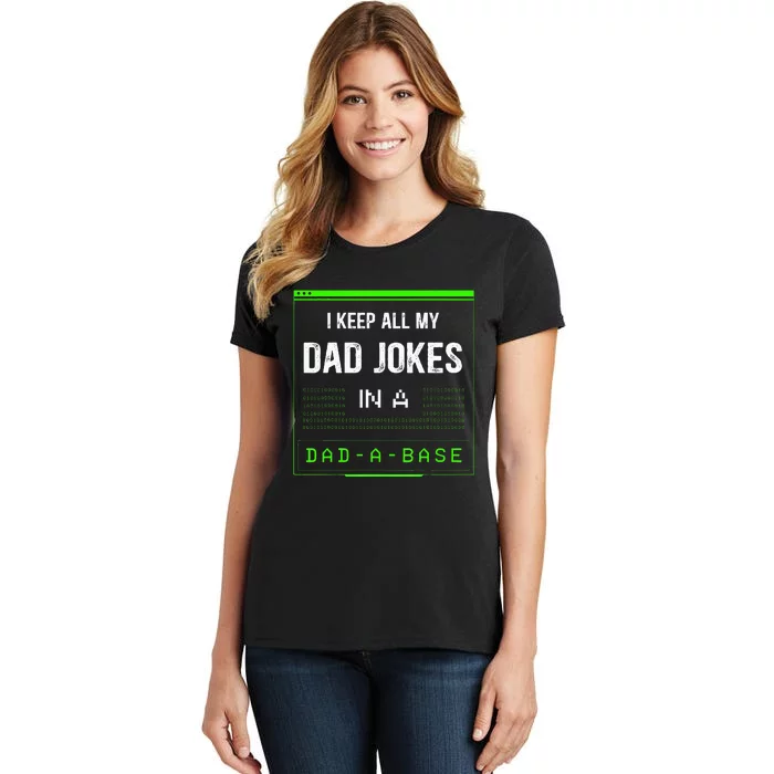 I Keep All My Dad Jokes In A DadABase Funny Father Saying Women's T-Shirt