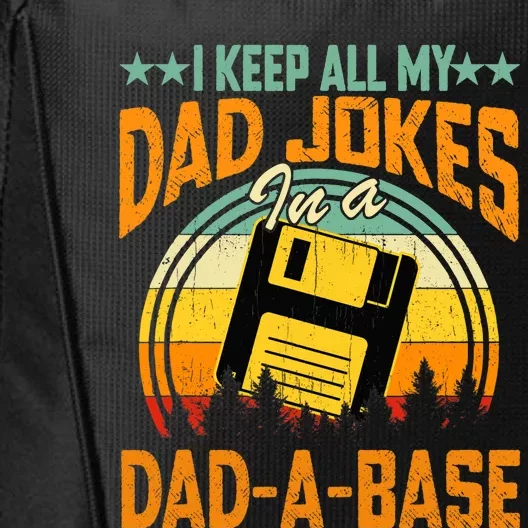 I Keep All My Dad Jokes In A Dad-A-Base Fathers Day Gift City Backpack