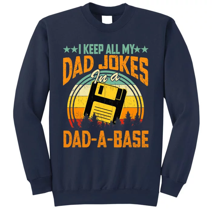 I Keep All My Dad Jokes In A Dad-A-Base Fathers Day Gift Sweatshirt