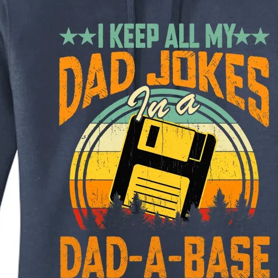 I Keep All My Dad Jokes In A Dad-A-Base Fathers Day Gift Women's Pullover Hoodie