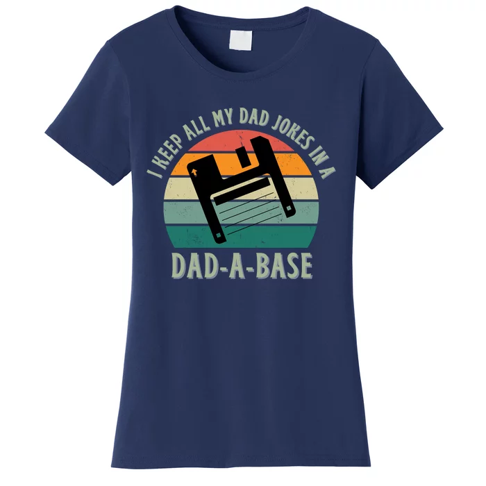 I Keep All My Dad Jokes In A DadABase Vintage Fathers Day Women's T-Shirt