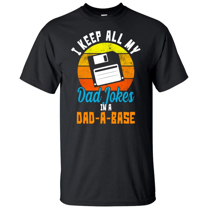 I Keep All My Dad Jokes In A Dad A Base Vintage Sunset Tall T-Shirt