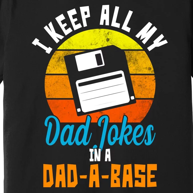 I Keep All My Dad Jokes In A Dad A Base Vintage Sunset Premium T-Shirt