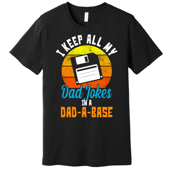 I Keep All My Dad Jokes In A Dad A Base Vintage Sunset Premium T-Shirt